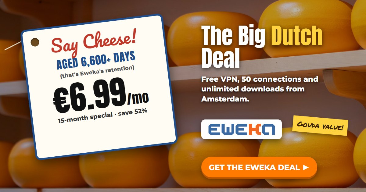 Eweka deal banner, say cheese price tag on Gouda wheels, aged 6,600+ days, 6.99 euros a month on the 15-month special