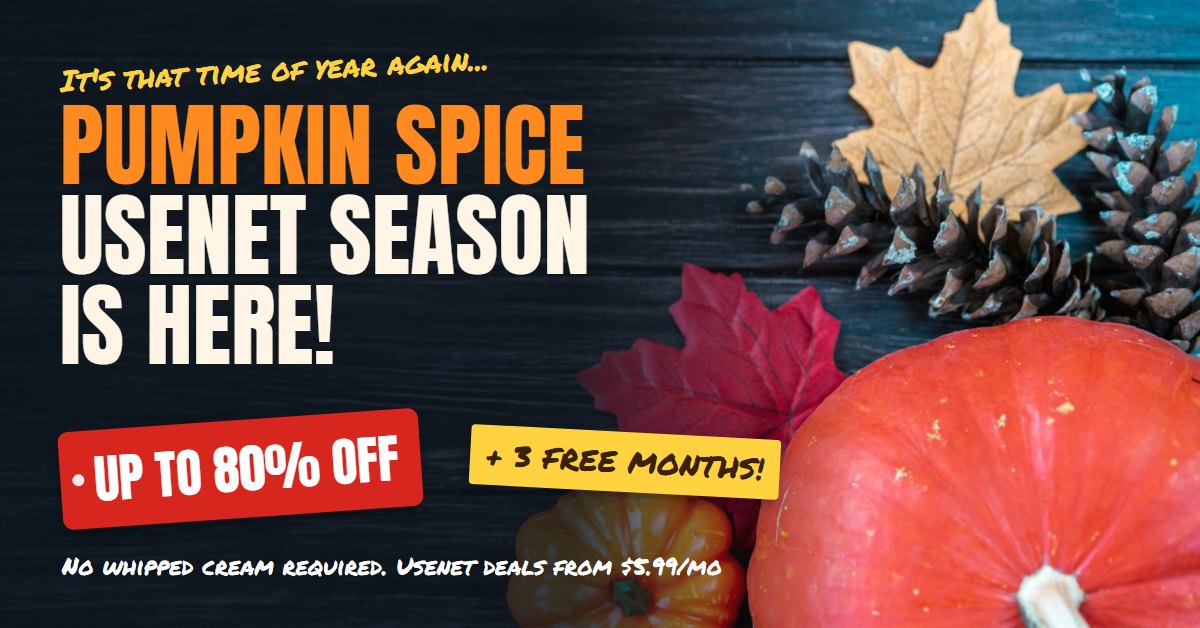 Pumpkin Spice Usenet Season is here, Usenet deals up to 80% off plus 3 free months